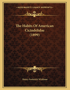 The Habits of American Cicindelidae (1899)