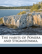 The Habits of Ponera and Stigmatomma.