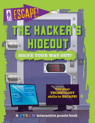 The Hacker's Hideout: Solve Your Way Out! - Wood, Kevin