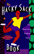 The Hacky-Sack Book: An Illustrated Guide to the New American Footbag Games - Cassidy, John