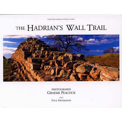 The Hadrian's Wall Trail - Frodsham, Paul, and Peacock, Graeme