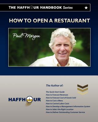 The HaffHour Handbook Series on How to Open a Restaurant: Learning how to make money from Day #1 - Morgan, Paul