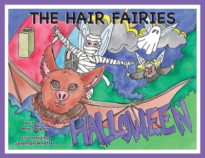 The Hair Fairies Halloween - DeSpain, Amy