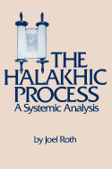 The Halakhic Process: A Systematic Analysis