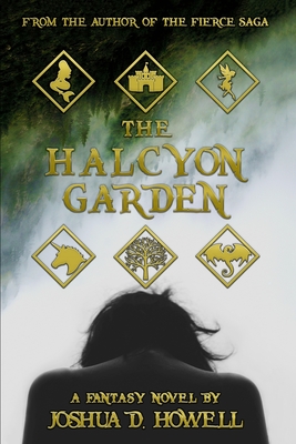 The Halcyon Garden: The 15th Year Revised Edition of Guarding Heaven's Gates - Roby, Cindy (Editor), and Howell, Joshua D