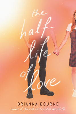 The Half-Life of Love - Bourne, Brianna