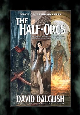 The Half-Orcs: Books 1-5 - Dalglish, David