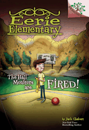 The Hall Monitors Are Fired!: A Branches Book (Eerie Elementary #8) (Library Edition): Volume 8