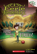 The Hall Monitors Are Fired!: A Branches Book (Eerie Elementary #8): Volume 8