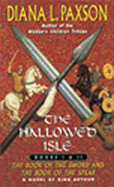 The Hallowed Isle: The Book of the Sword and the Book of the Spear