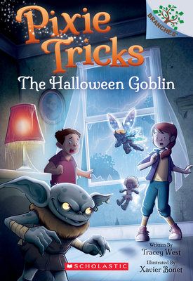 The Halloween Goblin: A Branches Book (Pixie Tricks #4): Volume 4 - West, Tracey