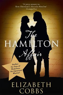 The Hamilton Affair: The Epic Love Story of Alexander Hamilton and Eliza Schuyler - Cobbs, Elizabeth