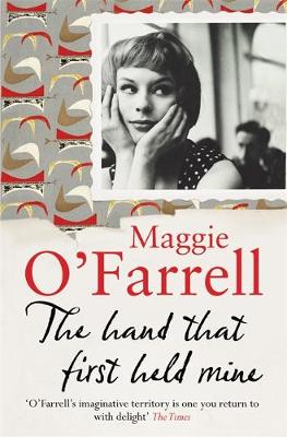 The Hand That First Held Mine - O'Farrell, Maggie