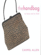 The Handbag: To Have and to Hold