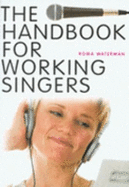 The Handbook for Working Singers
