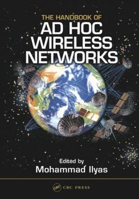 The Handbook of Ad Hoc Wireless Networks - Ilyas, Mohammad, and Iiyas, Mohammad, and Ilyas, Ilyas