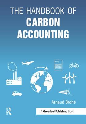 The Handbook of Carbon Accounting - Brohe, Arnaud