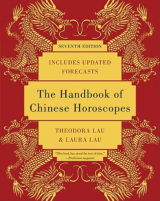 The Handbook of Chinese Horoscopes - Lau, Theodora, and Lau, Laura