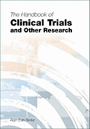 The Handbook of Clinical Trials and Other Research - Earl-Slater, Alan