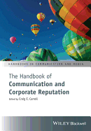 The Handbook of Communication and Corporate Reputation