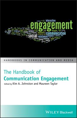 The Handbook of Communication Engagement - Johnston, Kim A. (Editor), and Taylor, Maureen (Editor)