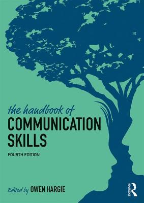 The Handbook of Communication Skills - Hargie, Owen (Editor)