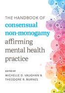 The Handbook of Consensual Non-Monogamy: Affirming Mental Health Practice