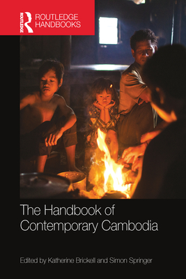 The Handbook of Contemporary Cambodia - Brickell, Katherine (Editor), and Springer, Simon (Editor)