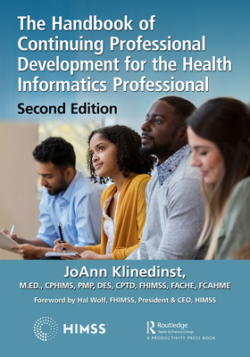 The Handbook of Continuing Professional Development for the Health Informatics Professional - Klinedinst, Joann (Editor)