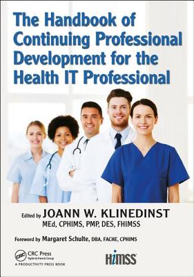 The Handbook of Continuing Professional Development for the Health IT Professional - Klinedinst, JoAnn