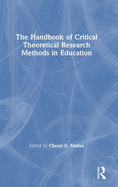 The Handbook of Critical Theoretical Research Methods in Education