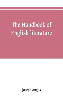 The handbook of English literature - Angus, Joseph