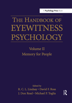 The Handbook of Eyewitness Psychology: Volume II: Memory for People - Lindsay, R.C.L. (Editor), and Ross, David F. (Editor), and Read, J. Don (Editor)