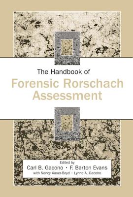 The Handbook of Forensic Rorschach Assessment - Gacono, Carl B. (Editor), and Evans, Barton (Editor)