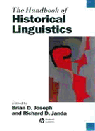 The Handbook of Historical Linguistics - Joseph, Brian (Editor), and Janda, Richard (Editor)