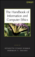 The Handbook of Information and Computer Ethics - Himma, Kenneth E (Editor), and Tavani, Herman T (Editor)