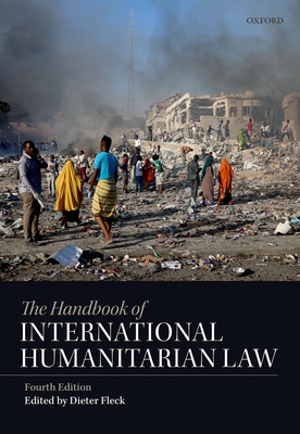 The Handbook of International Humanitarian Law - Fleck, Dieter (Editor)
