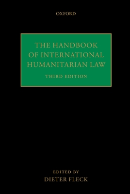 The Handbook of International Humanitarian Law - Fleck, Dieter (Editor)