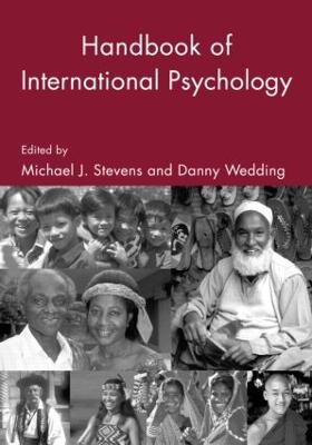 The Handbook of International Psychology - Stevens, Michael J, Professor (Editor), and Wedding, Danny (Editor)