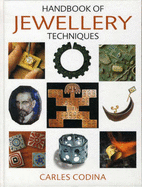 The Handbook of Jewellery Techniques