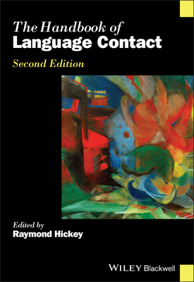 The Handbook of Language Contact - Hickey, Raymond (Editor)