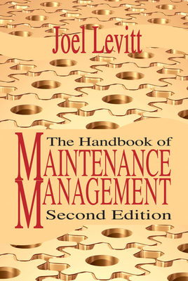 The Handbook of Maintenance Management - Levitt, Joel