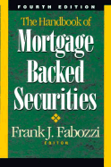 The Handbook of Mortgage Backed Securities - Fabozzi, Frank J, PhD, CFA, CPA