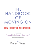 The Handbook of Moving on or How to Survive When You Die!