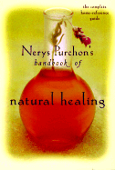 The Handbook of Natural Healing: The Complete Home-Reference Guide
