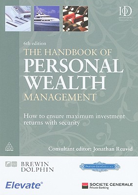 The Handbook of Personal Wealth Management: How to Ensure Maximum Investment Returns with Security - Revuid, Jonathan (Editor)