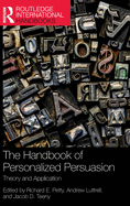 The Handbook of Personalized Persuasion: Theory and Application