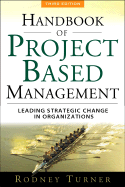The Handbook of Project-Based Management: Leading Strategic Change in Organizations