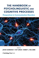 The Handbook of Psycholinguistic and Cognitive Processes: Perspectives in Communication Disorders
