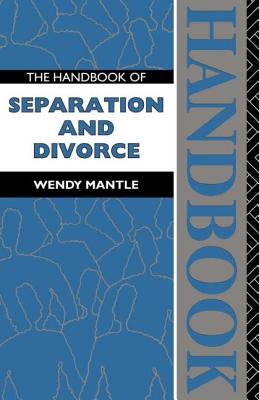 The Handbook of Separation and Divorce - Mantle, Wendy